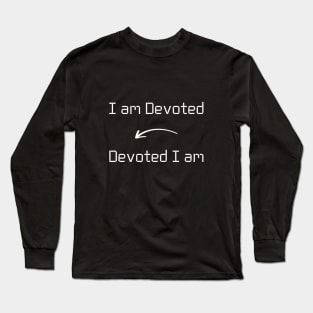 I am Devoted T-Shirt mug apparel hoodie tote gift sticker pillow art pin Long Sleeve T-Shirt